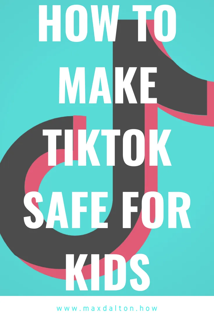 How to Make TikTok Safe for Kids