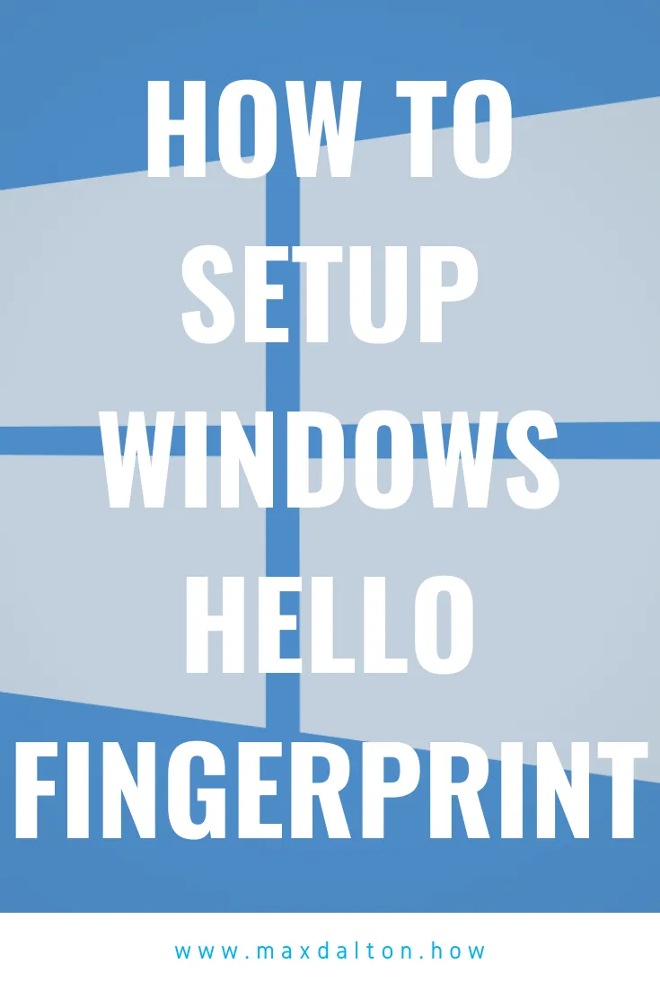 How to Setup Windows Hello Fingerprint on Windows 10