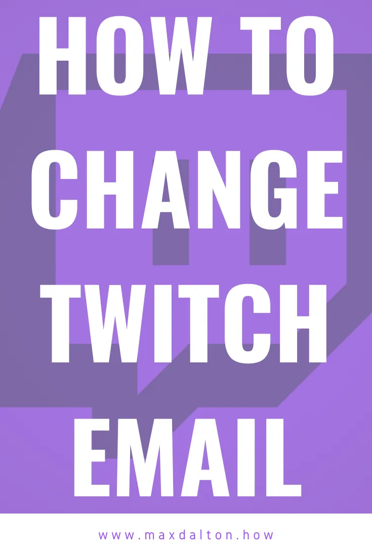 How to Change Twitch Email