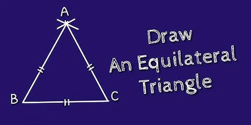 How do you construct an equilateral triangle angle?