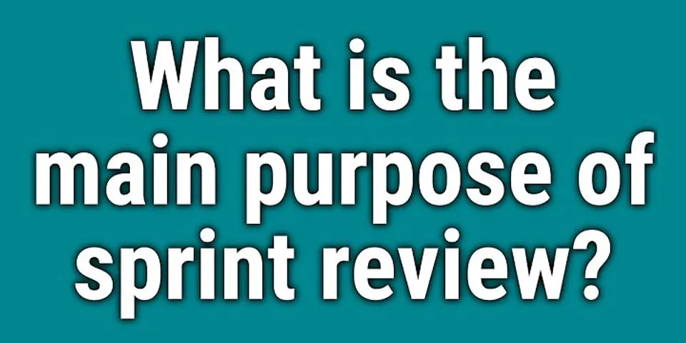 Purpose of Sprint Review