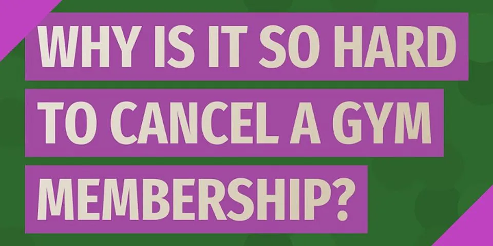 What do I do if my gym wont cancel?