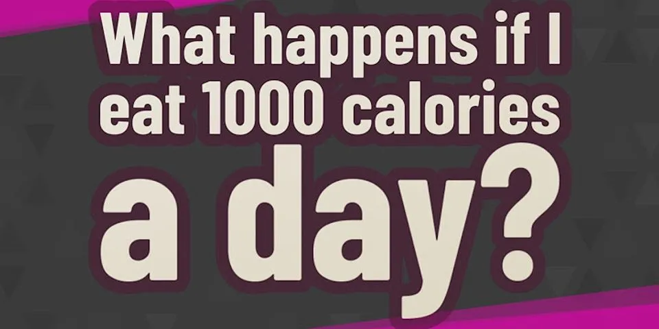 What happens if I only eat 1000 calories per day?