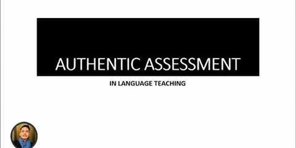 What type of assessment is authentic assessment?