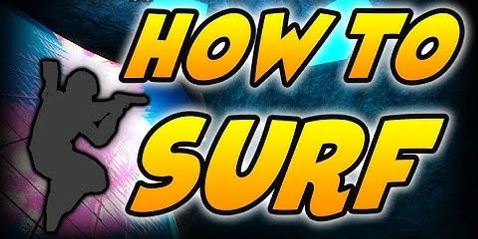 Why can t i surf in csgo